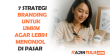 7 Strategi Branding untuk UMKM Agar Lebih Menonjol di Pasar