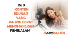Ini 5 Konten Edukasi yang Paling Cepat Menghasilkan Penjualan